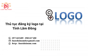 Thủ tục đăng ký logo tại Tỉnh Lâm Đồng